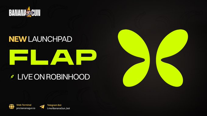 A promotional graphic with a black background announces "NEW LAUNCHPAD FLAP LIVE ON ROBINHOOD" in green and white text, featuring the Banana Gun logo in the top left and a large stylized green "X"-shaped Flap logo on the right, with links to pro.bananaagun.io and t.me/BananaGun_bot at the bottom, aligning with the post about Flap support going live on Banana Gun for trading on Robinhood.