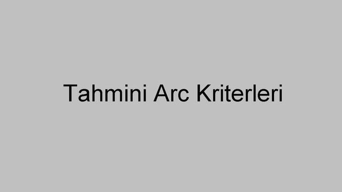 A minimalist slide with a gray background displaying the title "Tahmini Arc Kriterleri" (Turkish for "Estimated Arc Criteria") in black text, serving as a header for the speculation about potential Arc Airdrop eligibility requirements.