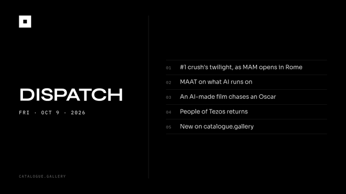 A black digital newsletter header displaying 'DISPATCH' dated 'FRI . OCT 9 . 2026' with five numbered headlines, including '#1 crush's twilight, as MAM opens in Rome' and 'MAAT on what AI runs on'.