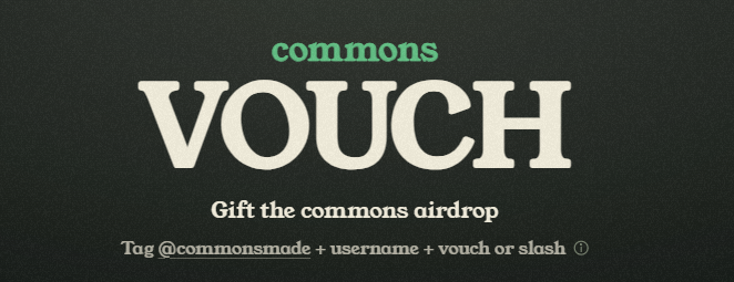 The image is a promotional graphic with a dark background featuring the text "commons VOUCH" in large letters, along with the tagline "Gift the commons airdrop" and instructions to "Tag @commonsmade + username + vouch or slash." It serves as a visual prompt for participating in the @commonsmade airdrop campaign mentioned in the post, encouraging users to tag the account with another username to "vouch" for them.