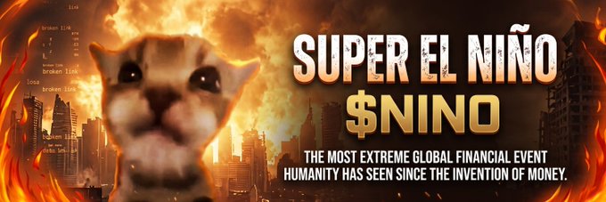 A distressed cat with a worried expression is shown against a fiery background of burning city buildings, with bold text reading "SUPER EL NIÑO $NINO - THE MOST EXTREME GLOBAL FINANCIAL EVENT HUMANITY HAS SEEN SINCE THE INVENTION OF MONEY." The apocalyptic imagery and dramatic financial hype directly promote the newly launched $NINO token on pump.fun, framing it as a catastrophic yet attention-grabbing memecoin event.