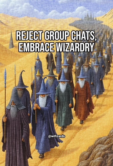 A fantasy illustration of robed wizard figures marching across a desert landscape with a distant castle, overlaid with the text 'REJECT GROUP CHATS, EMBRACE WIZARDRY' and watermark '@wifizards'.