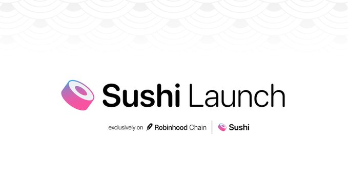Promotional banner for Sushi Launch exclusively on Robinhood Chain, featuring the Sushi swap logo.