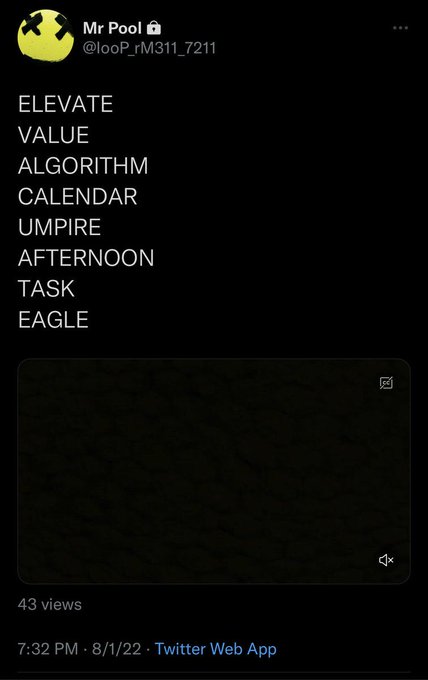Tweet from 'Mr Pool' (@looP_rM311_7211) posted at 7:32 PM on 8/1/22 listing the words: ELEVATE, VALUE, ALGORITHM, CALENDAR, UMPIRE, AFTERNOON, TASK, EAGLE, with an empty media attachment.