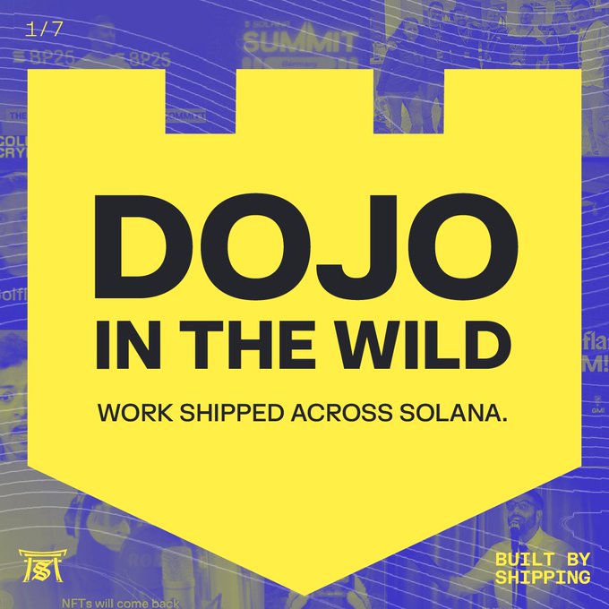 A promotional graphic with a large yellow shield shape reading "DOJO IN THE WILD - WORK SHIPPED ACROSS SOLANA" against a blue background featuring collaged event photos, marked "1/7".