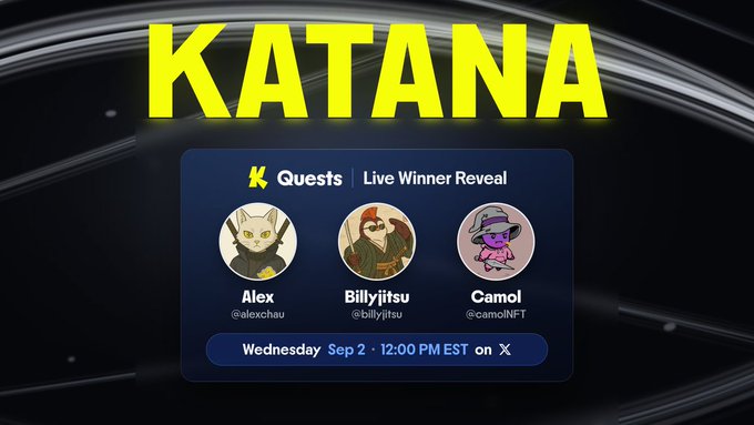 A promotional graphic for the KATANA "Quests Live Winner Reveal" event, featuring three illustrated avatars of hosts Alex (@alexchau), Billyjitsu (@billyjitsu), and Camol (@camolNFT), announcing the Wednesday, September 2nd at 12:00 PM EST livestream reveal of the $10,000 grand prize winner following the completion of the August quests.