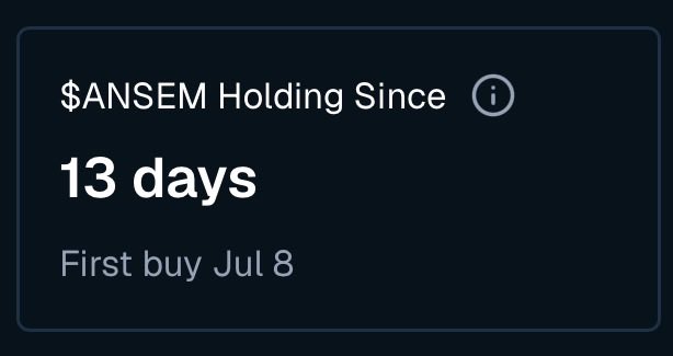 A dark-themed digital dashboard showing '$ANSEM Holding Since' with a duration of '13 days' and 'First buy Jul 8'.