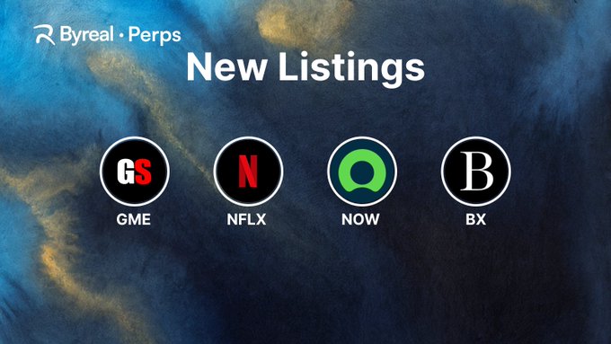 A Byreal Perps promotional graphic titled "New Listings" showcases four newly added perpetual contract tokens—$GME (GameStop), $NFLX (Netflix), $NOW (ServiceNow), and $BX (Blackstone)—displayed as circular logos against a blue and gold marbled background, corresponding directly to the post announcing these tokens are now available for trading on the platform.