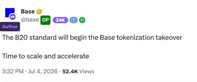 A tweet from Base (@base) posted July 4, 2026, reading 'The B20 standard will begin the Base tokenization takeover. Time to scale and accelerate,' with 52.4K views.