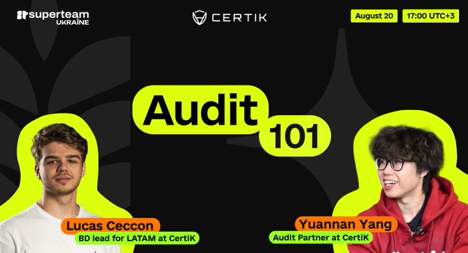 A promotional graphic for an 'Audit 101' event on August 20 at 17:00 UTC+3, co-hosted by Superteam Ukraine and Certik, featuring Lucas Ceccon and Yuannan Yang.