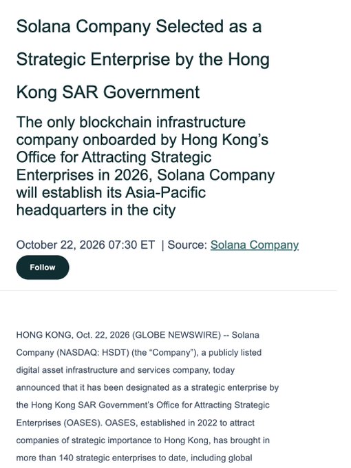 A news post states that Solana Company (NASDAQ: HSDT) was selected as a strategic enterprise by the Hong Kong SAR Government’s Office for Attracting Strategic Enterprises (OASES) and will establish its Asia-Pacific headquarters in Hong Kong. Dated October 22, 2026, it says Solana Company is the only blockchain infrastructure company onboarded by OASES in 2026 and plans to operate Solana validators in the city.