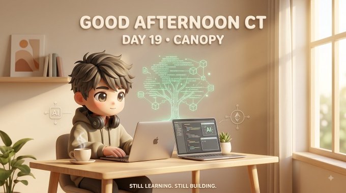A Pixar-style illustration of a boy at a desk working on laptops with code, titled 'GOOD AFTERNOON CT - DAY 19 • CANOPY' and subtitled 'STILL LEARNING. STILL BUILDING.'