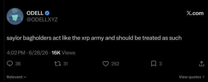 A tweet from user @ODELLXYZ with a blue checkmark reading 'saylor bagholders act like the xrp army and should be treated as such', showing 16K views, 36 replies, 31 retweets, and 252 likes, dated 6/28/26.