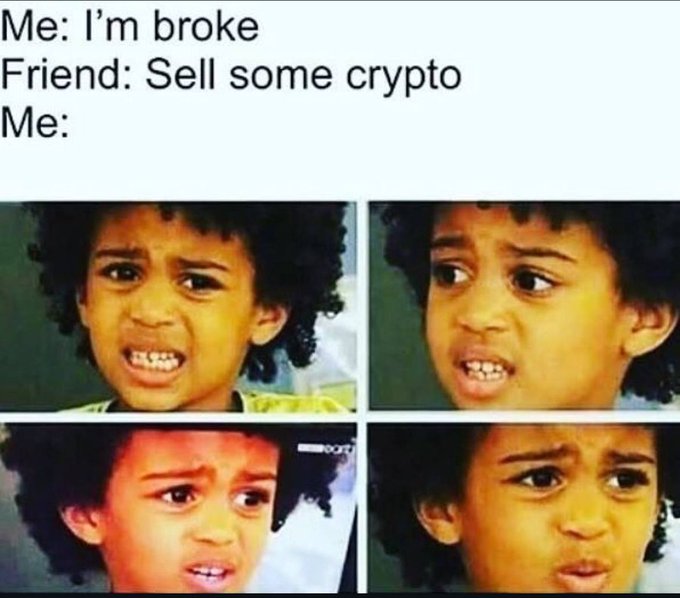 A meme showing a worried-looking young boy's face in four panels, with text at the top reading "Me: I'm broke / Friend: Sell some crypto / Me:" followed by the boy's distressed expression, humorously conveying the reluctance to sell cryptocurrency at a loss.
