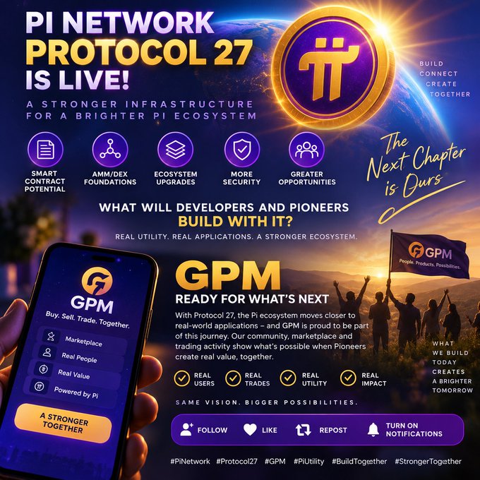 An announcement graphic for 'PI NETWORK PROTOCOL 27 IS LIVE!' highlighting features like Smart Contract Potential and AMM/DEX Foundations, along with an introduction of 'GPM' (Buy, Sell, Trade, Together) powered by Pi.