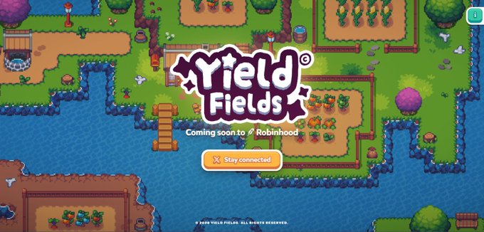 A promotional graphic for the pixel-art farming game "Yield Fields" features its logo and the text "Coming soon to Robinhood" along with an orange "Stay connected" button.