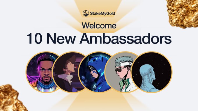 A promotional graphic from StakeMyGold announces "Welcome 10 New Ambassadors," featuring five circular avatar portraits of stylized illustrated characters alongside gold nugget decorations. The image visually supports the announcement of being selected among 650+ applications as one of the first ambassadors for the platform.