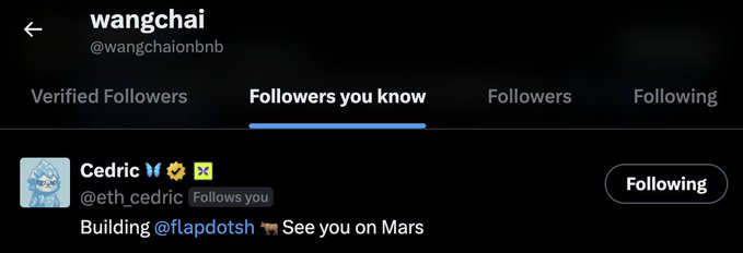 A Twitter/X profile page shows user "wangchai" (@wangchaionbnb) with the "Followers you know" tab selected, displaying that Cedric (@eth_cedric), who "Follows you" and is associated with @flapdotsh with the bio "Building @flapdotsh 🐮 See you on Mars," is following the account. This visually confirms the post's claim about the founder of Flap (a BNB launchpad) following wangchai, illustrating the early network connections being formed around the project.