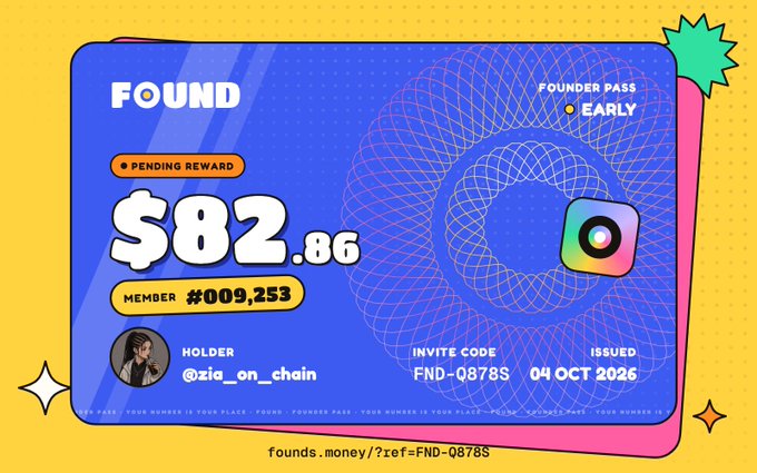 A digital 'FOUND' Founder Pass card displaying a value of $82.86, member #009,253, holder @zia_on_chain, with an invite code FND-Q878S issued on 04 OCT 2026.