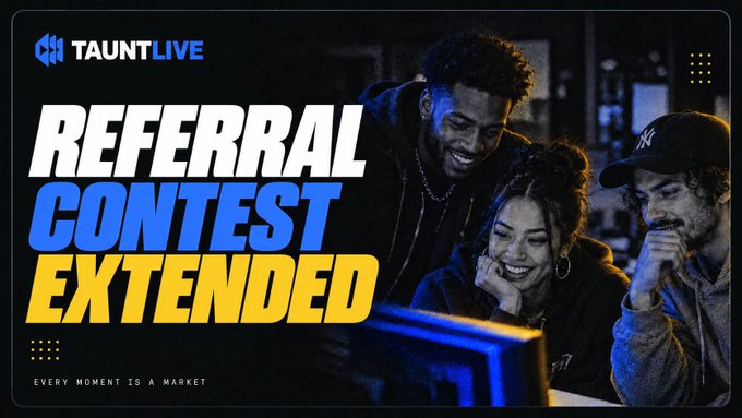 A promotional graphic for TAUNT LIVE featuring the text 'REFERRAL CONTEST EXTENDED' alongside an image of three people smiling at a computer screen.