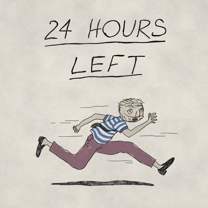 A hand-drawn cartoon of a panicked man with a beard, striped shirt, and purple pants running frantically, with the words '24 HOURS LEFT' written above him.