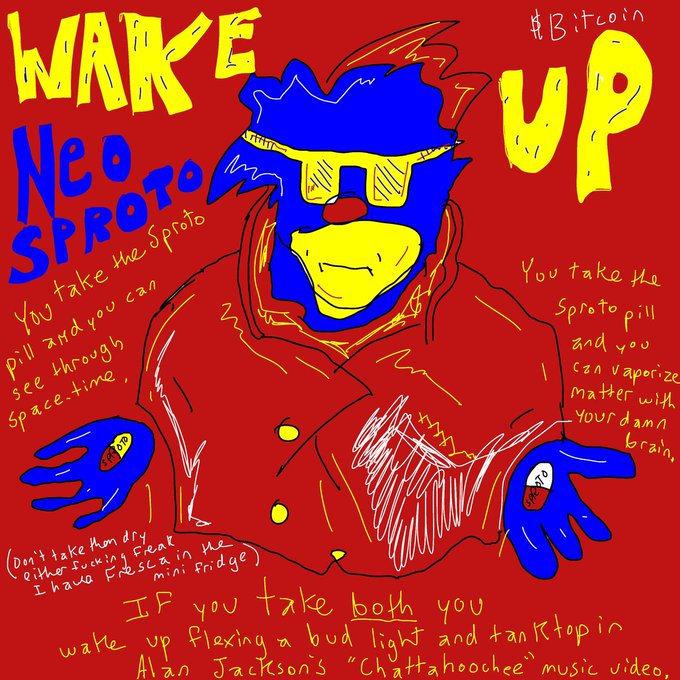 A crudely drawn red and blue character in a coat and sunglasses advertises "WAKE UP NEO SPROTO" pills, with handwritten text parodying the Red Pill/Blue Pill choice from The Matrix, referencing Bitcoin (#Bitcoin), Sprolo pills, and "Alan Jackson's 'Chattahoochee' music video."