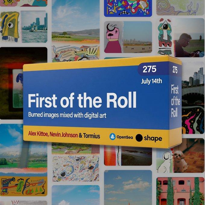 Promotional graphic for 'First of the Roll' NFT collection #275 on July 14th, featuring 'Burned images mixed with digital art' by Alex Kittoe, Nevin Johnson & Tormius on OpenSea and Shape.