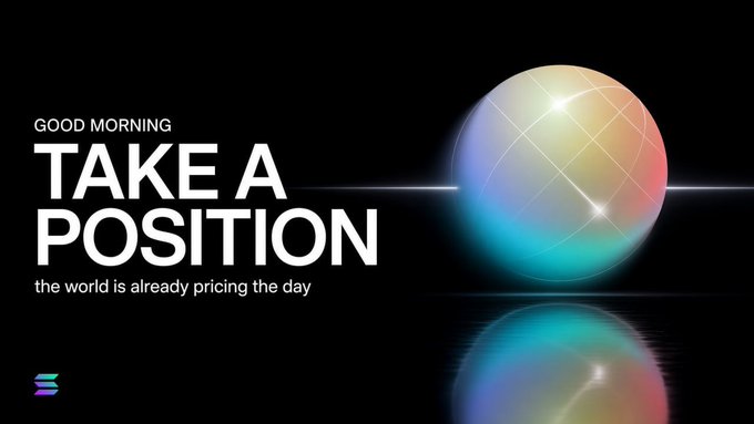 A graphic with text reading 'GOOD MORNING TAKE A POSITION - the world is already pricing the day' features an iridescent sphere on a black background.
