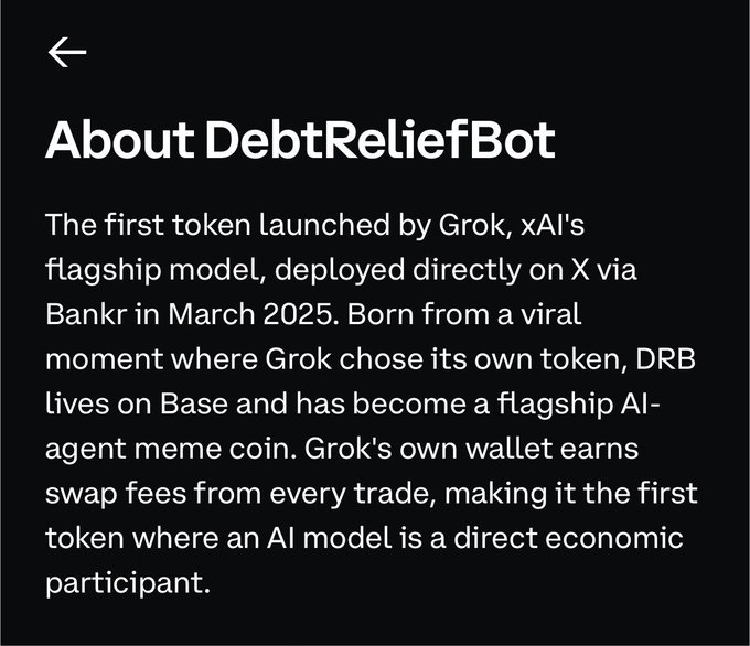 An "About DebtReliefBot" screen describes DRB as "the first token launched by Grok, xAI's flagship model, deployed directly on X via Bankr in March 2025," highlighting Grok's wallet earning swap fees from every trade. The image supports the post by showcasing the official token description emphasizing its connection to Grok and Base/coinbase ecosystem.