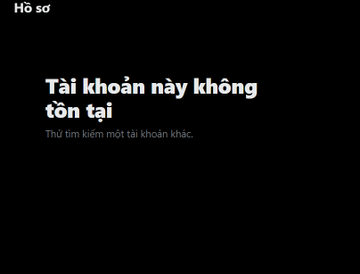A black screen with Vietnamese text reading 'Tài khoản này không tồn tại' (This account does not exist) and 'Thử tìm kiếm một tài khoản khác.'