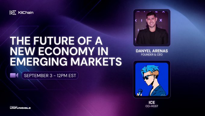 Promotional graphic for the event "The Future of a New Economy in Emerging Markets" on September 3 at 12PM EST, featuring KiiChain Founder & CEO Danyel Arenas and co-host "ICE" on a purple space-themed background, alongside the Kiichain and Unfungible logos.
