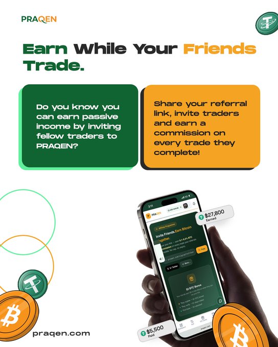 A promotional graphic for 'PRAQEN' reading 'Earn While Your Friends Trade', encouraging users to share referral links for commission, showing a phone displaying the app with $27,800 earned and $5,800 paid.