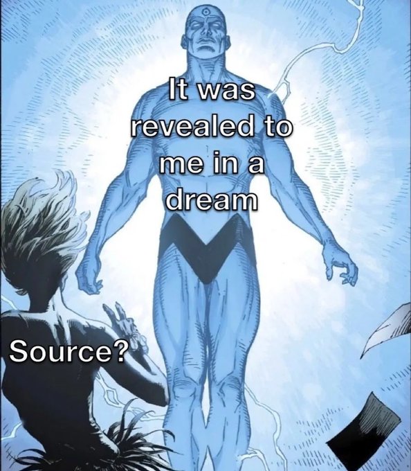 A comic book panel showing a character looking up at a glowing blue humanoid figure resembling Dr. Manhattan, with overlaid text reading 'It was revealed to me in a dream' and 'Source?'.