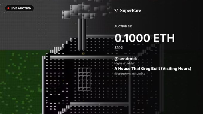 A SuperRare live auction screen displays an auction bid of 0.1000 ETH ($192) for the NFT 'A House That Greg Built (Visiting Hours)' by @sendrock, with the highest bidder listed as @gregorynikshumika.