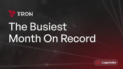 A dark promotional graphic with red accents featuring the 'TRON' logo and the text 'The Busiest Month On Record', with a 'Luganodes' logo in the bottom right corner.