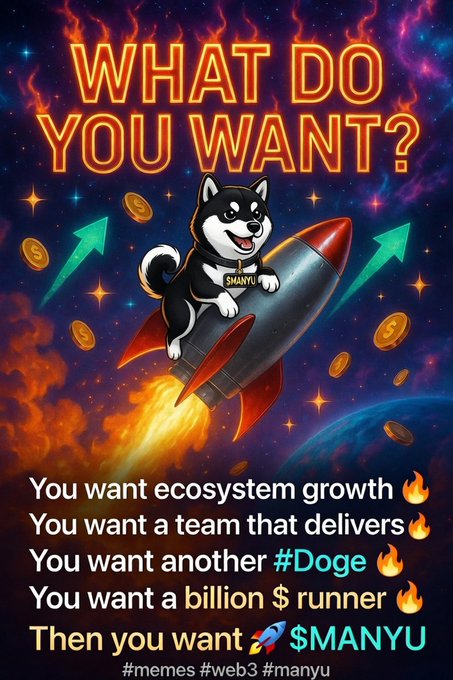 A vibrant promotional poster asking 'WHAT DO YOU WANT?' featuring a Shiba Inu dog riding a rocket, advertising the $MANYU meme coin with hashtags #memes #web3 #manyu.