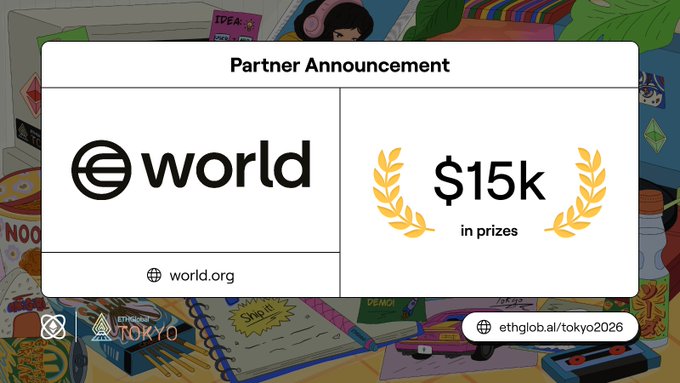 A partner announcement graphic displays 'world' logo with 'world.org' and '$15k in prizes' for EthGlobal Tokyo 2026, with 'ethglobal/tokyo2026' link.