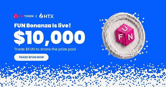 A blue promotional banner advertises 'FUN Bonanza Is live! $10,000' by FUN TOKEN x HTX, featuring a pink FUN coin and a 'TRADE $FUN NOW' button.