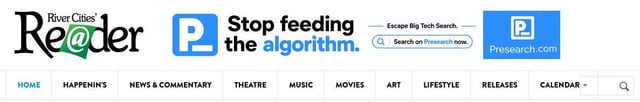 A website header for 'River Cities Re@der' featuring a 'Stop feeding the algorithm' advertisement for Presearch.com, with navigation links for Home, Happenin's, News & Commentary, Theatre, Music, Movies, Art, Lifestyle, Releases, and Calendar.