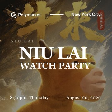 A promotional graphic for a 'Niu Lai Watch Party' hosted by Polymarket in New York City on August 20, 2026 at 8:30pm, featuring a yellow character holding a bottle.