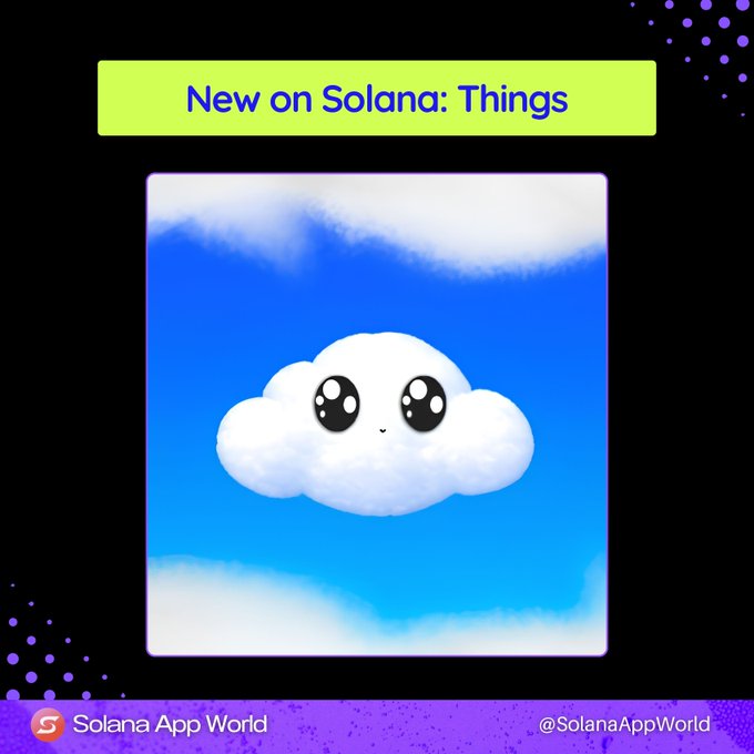 A promotional graphic titled 'New on Solana: Things' featuring a cute cartoon cloud with kawaii eyes against a blue sky, branded by Solana App World.