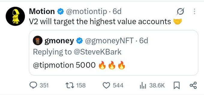 A screenshot of a Twitter (X) post by 'Motion @motiontip' stating 'V2 will target the highest value accounts 🤝'. A quoted reply from 'gmoney @gmoneyNFT' reads '@tipmotion 5000 🔥🔥🔥'. The post has 351 replies, 158 retweets, 544 likes, and 38.6K views.
