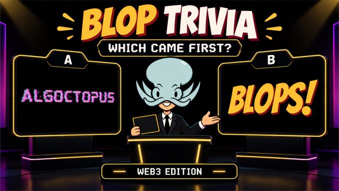 A colorful game show graphic titled 'BLOP TRIVIA - WHICH CAME FIRST? - WEB3 EDITION' features an octopus host in a suit holding a card, with options A: 'ALGOCTOPUS' and B: 'BLOPS!' displayed on screens.