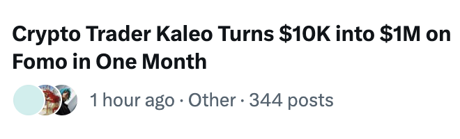 The image is a social media post headline reading "Crypto Trader Kaleo Turns $10K into $1M on Fomo in One Month," posted 1 hour ago with 344 posts. The post references wanting to embrace high-risk "degenerate" trading behavior, which the headline exemplifies by highlighting a trader who turned a small $10K investment into $1M by capitalizing on FOMO-driven market action.