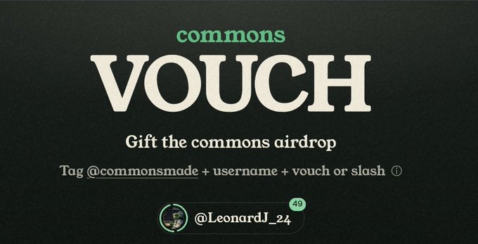 The image shows a "commons VOUCH" graphic instructing users to "Gift the commons airdrop" by tagging @commonsmade with their username and "vouch or slash," showing @LeonardJ_24 as the user being vouched for with a notification count of 49. This illustrates the vouching instructions mentioned in the post, where @LeonardJ_24 is seeking community endorsements to share 30% of their commonsmade airdrop allocation with those who vouch for them.