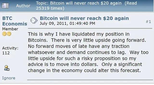 This image shows a forum post from July 09, 2011, where a user named BTC Economist claims Bitcoin will never reach $20 again, liquidating their position as a result. This directly illustrates the premise of the accompanying post about someone selling their BTC position when it was under $20.