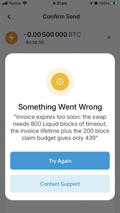 A mobile app error screen showing 'Something Went Wrong' with the message 'invoice expires too soon: the swap needs 800 Liquid blocks of timeout, the invoice lifetime plus the 200 block claim budget gives only 439' and options to Try Again or Contact Support.