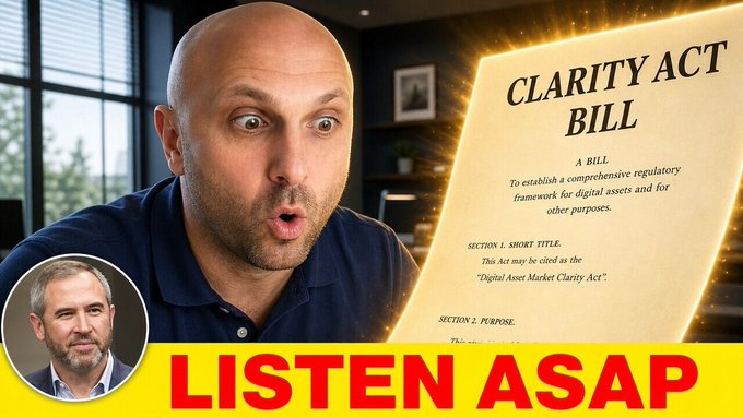 A surprised-looking bald man reacts next to a glowing "CLARITY ACT BILL" document titled "A BILL To establish a comprehensive regulatory framework for digital assets," with an inset photo of Ripple's Brad Garlinghouse and a bold "LISTEN ASAP" banner below. The thumbnail pairs the host's alarmed expression with the proposed legislation to emphasize the post's claim that the Clarity Act has been reframed as consumer protection legislation—bringing traditional finance AML/KYC standards to crypto.