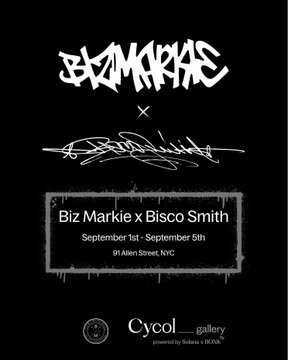 A promotional poster for a 'Biz Markie x Bisco Smith' art exhibition at 'Cycol_ gallery', running 'September 1st - September 5th' at '91 Allen Street, NYC'.