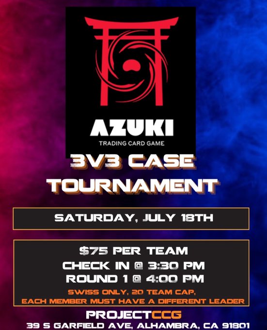 A promotional poster for an 'AZUKI TRADING CARD GAME 3V3 CASE TOURNAMENT' on Saturday, July 18th, with $75 per team, check-in at 3:30 PM, Round 1 at 4:00 PM, held at ProjectCCG, 39 S Garfield Ave, Alhambra, CA 91801.